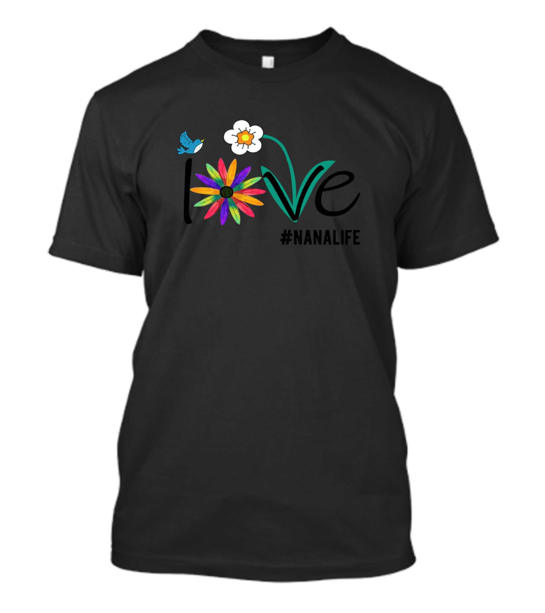 Love #NanaLife With Colorful Flowers And Bird T-Shirt