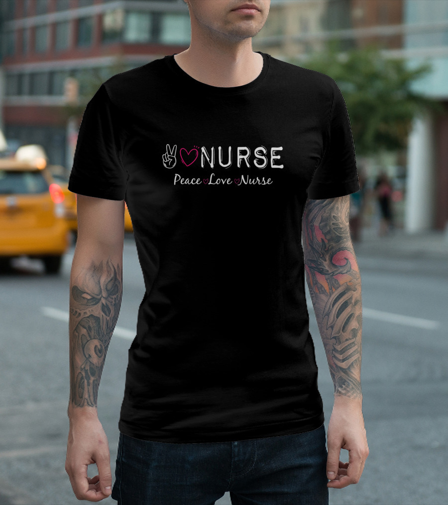 Peace Love Nurse Peace Sign Heart Nursing T-Shirt