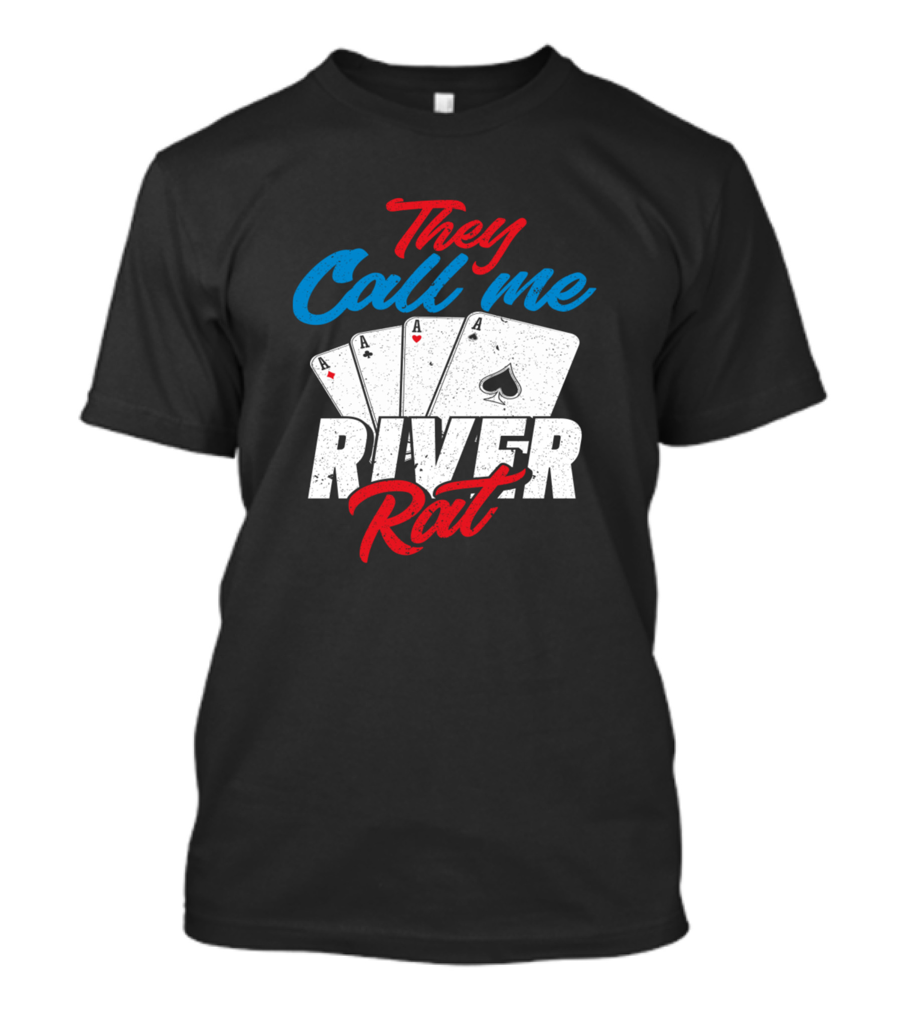 They Call Me River Rat Poker Casino Luck T-Shirt