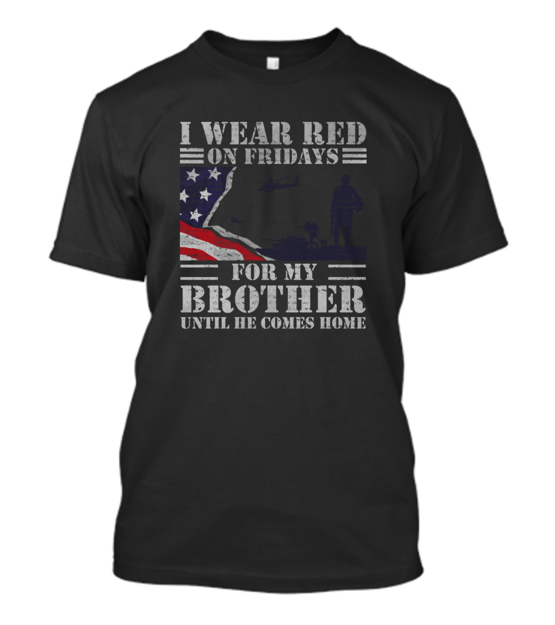I Wear Red On Fridays For My Brother Until He Comes Home American Flag Military T-Shirt