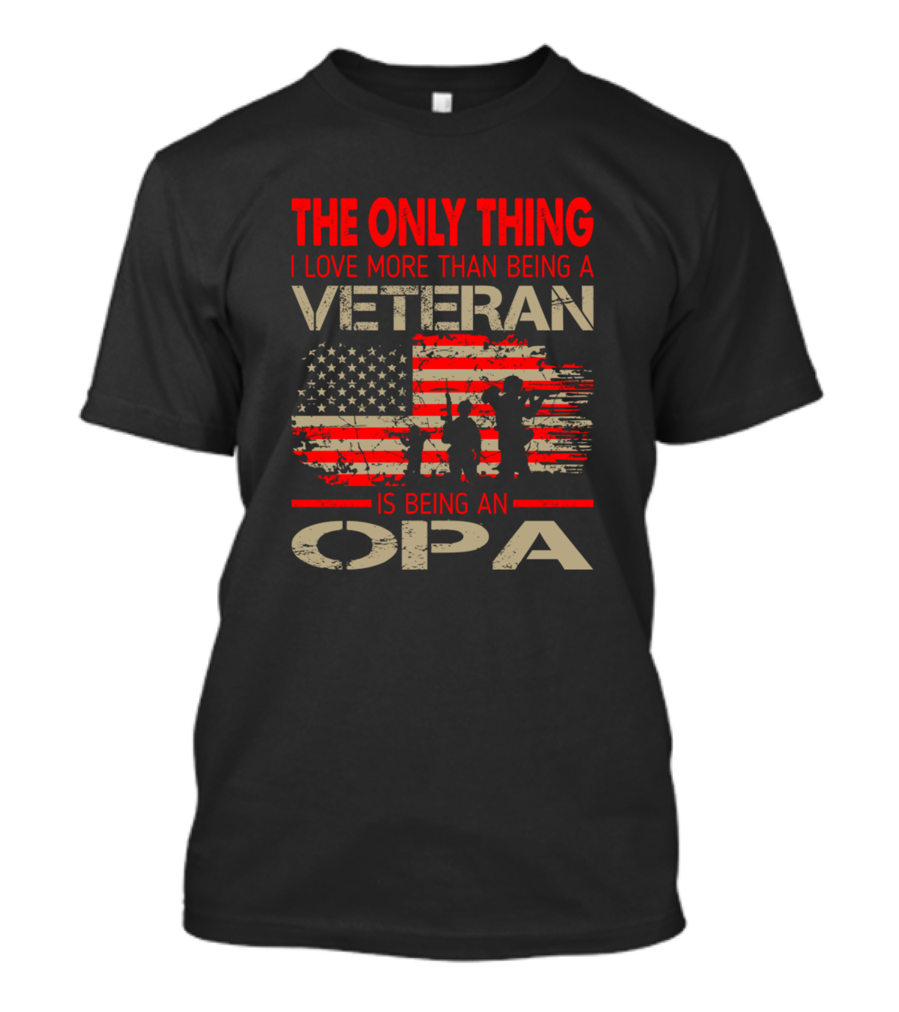 THE ONLY THING I LOVE MORE THAN BEING A VETERAN IS BEING AN OPA T-Shirt
