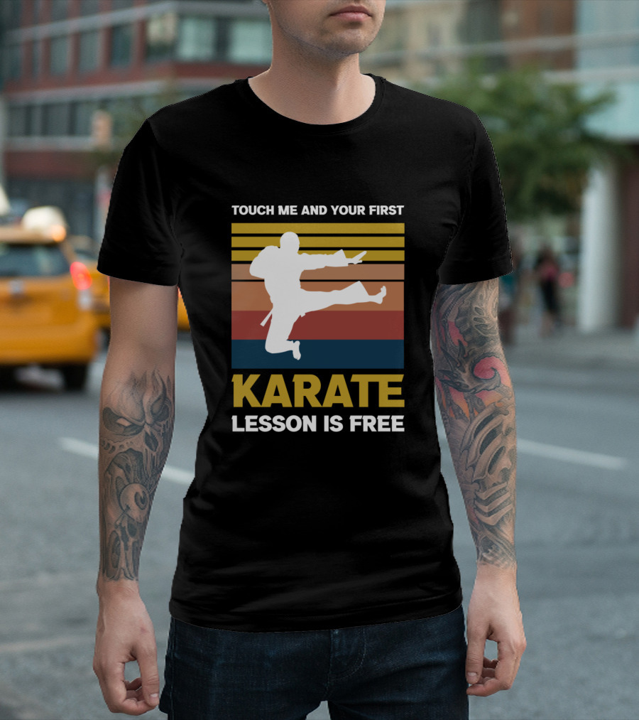 Touch Me And Your First Karate Lesson Is Free Retro Silhouette Martial Arts T-Shirt