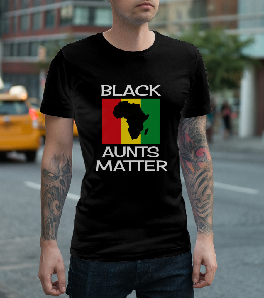 Black Aunts Matter African Pride Black History Month Aunt T-Shirt