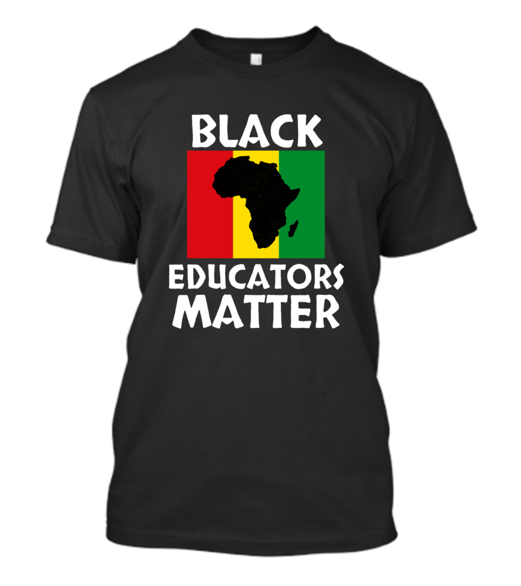 Black Educators Matter Black History Month Africa Map Red Yellow Green T-Shirt