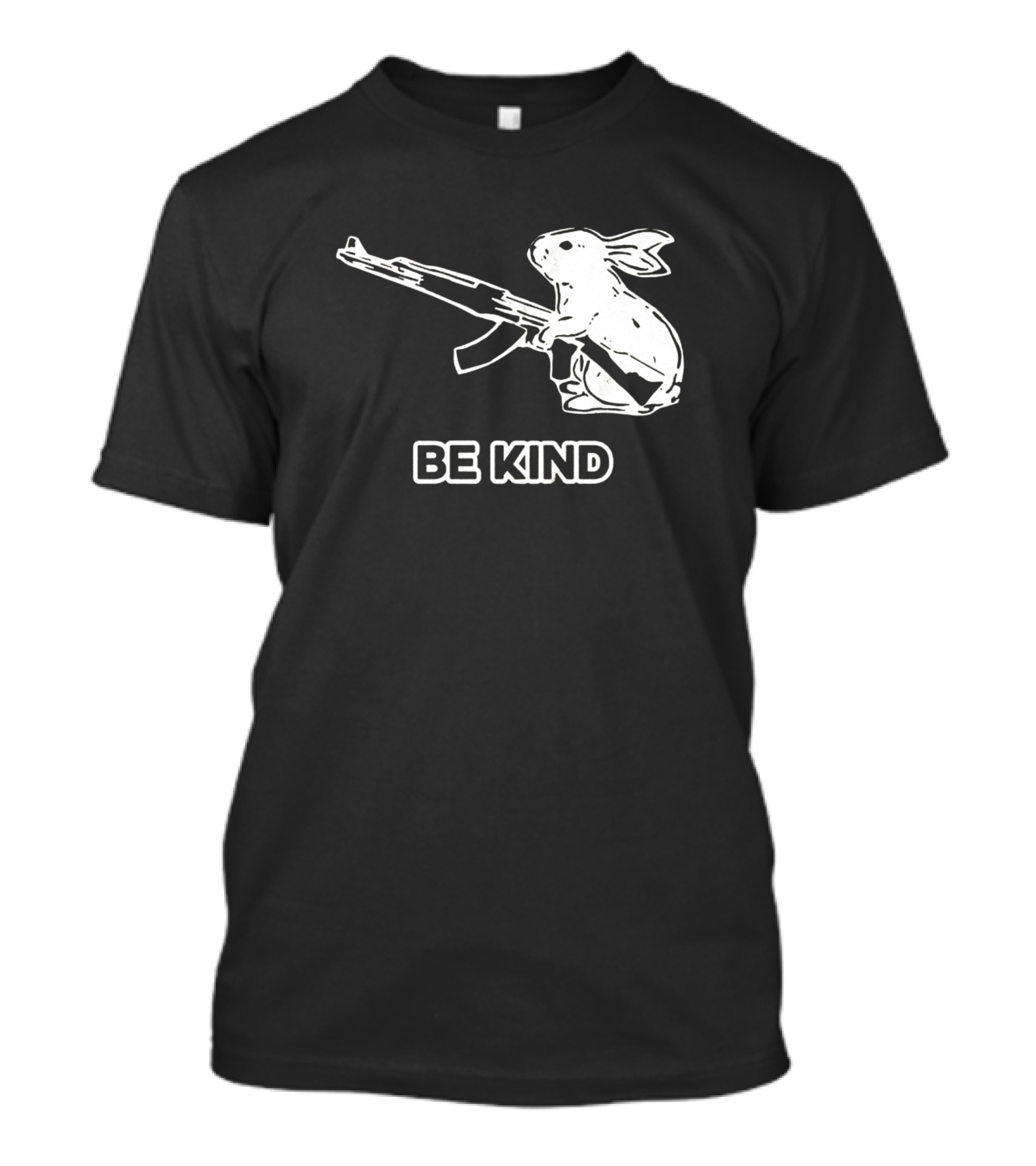 Be Kind Bunny Gun Humor Sarcasm T-Shirt