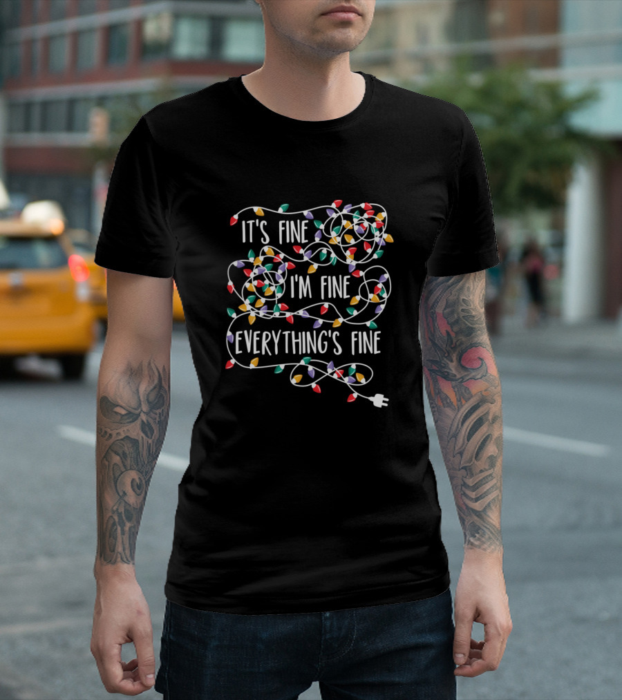 It's Fine I'm Fine Everything's Fine Christmas Lights T-Shirt