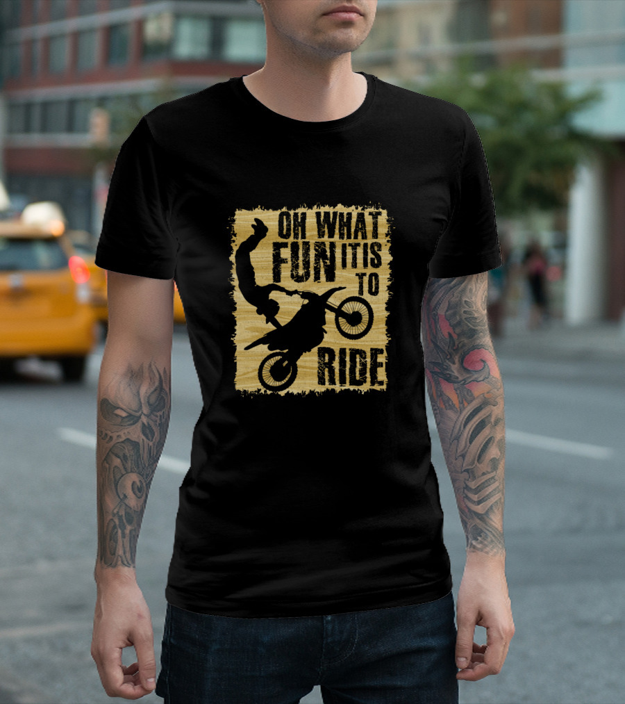 Oh What Fun It Is To Ride Motocross Dirt Bike Adventure T-Shirt