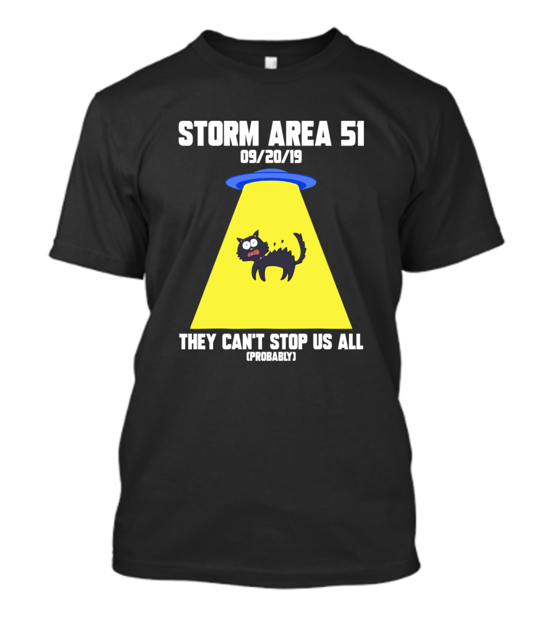STORM AREA 51 09/20/19 THEY CAN'T STOP US ALL (PROBABLY) T-Shirt