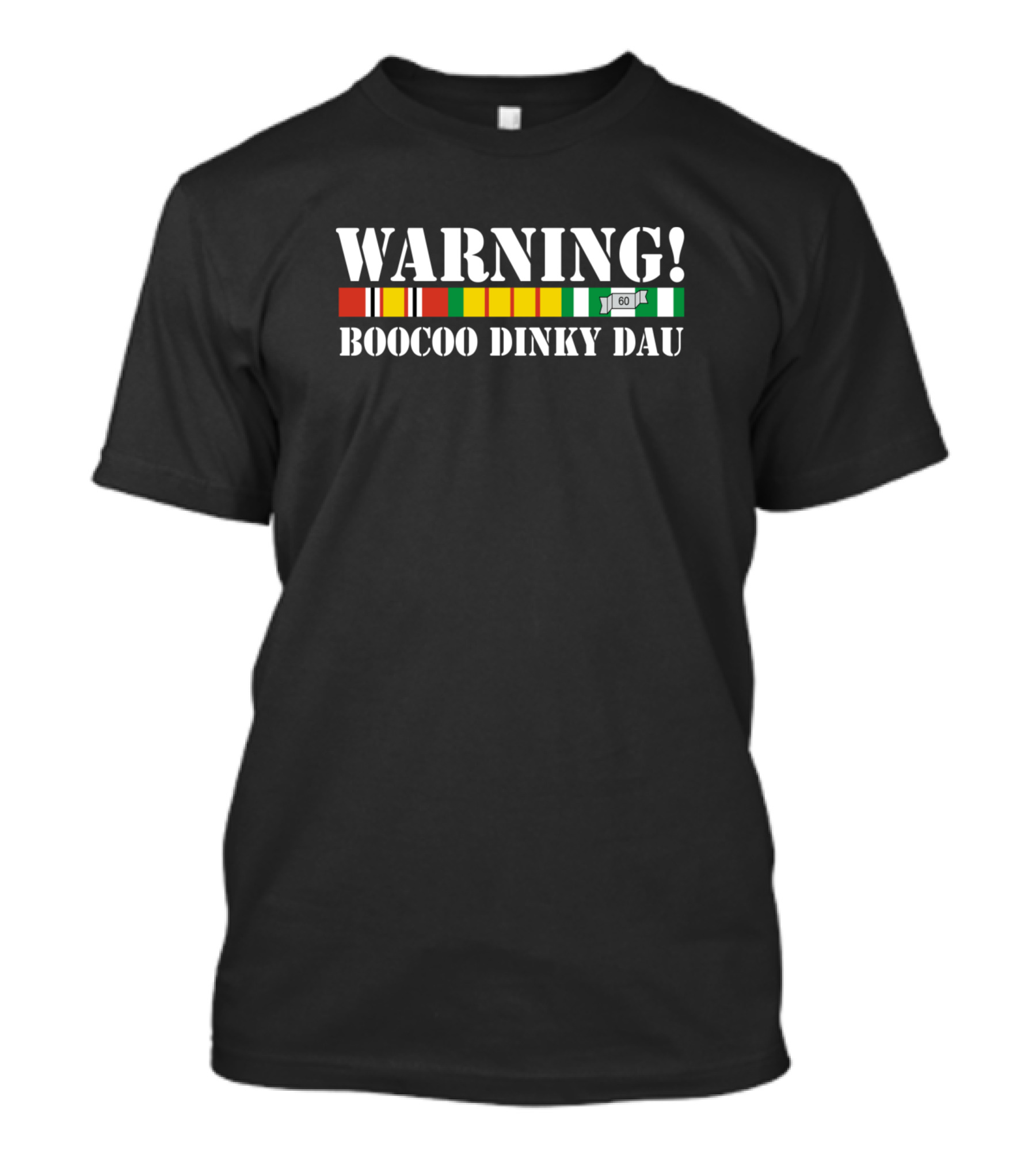 Warning Boocoo Dinky Dau Vietnam Service Ribbon Novelty T-Shirt