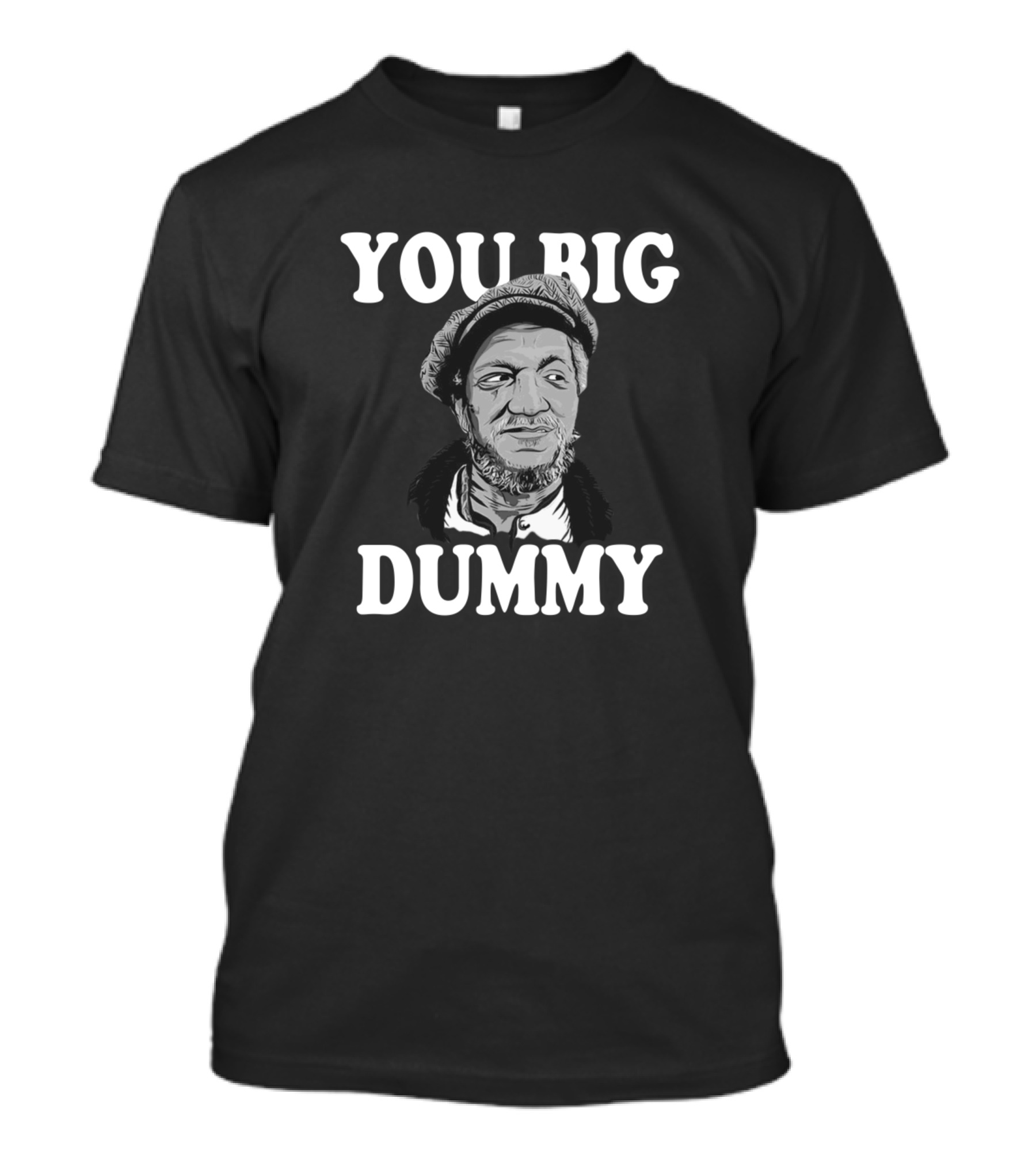 You Big Dummy Fred Sanford Grayscale T-Shirt