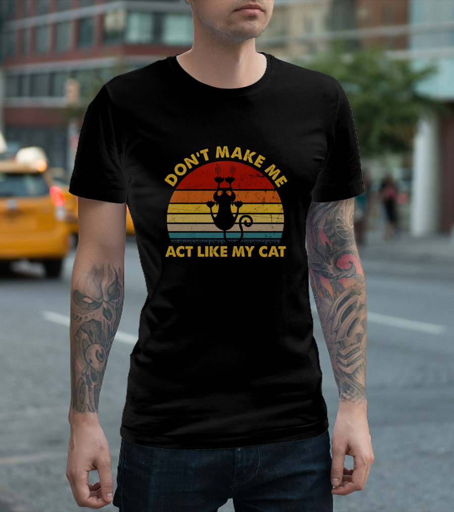 Don't Make Me Act Like My Cat Vintage Sunset Cat T-Shirt