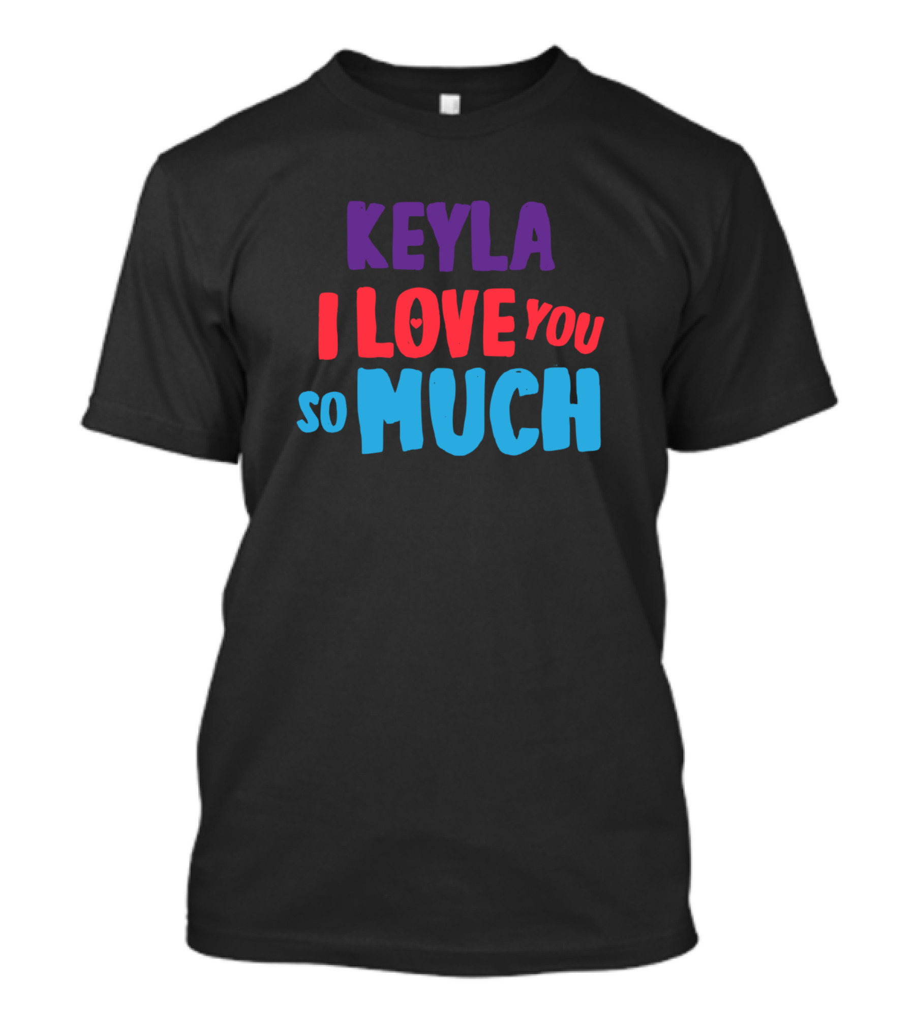 Keyla I Love You So Much T-Shirt