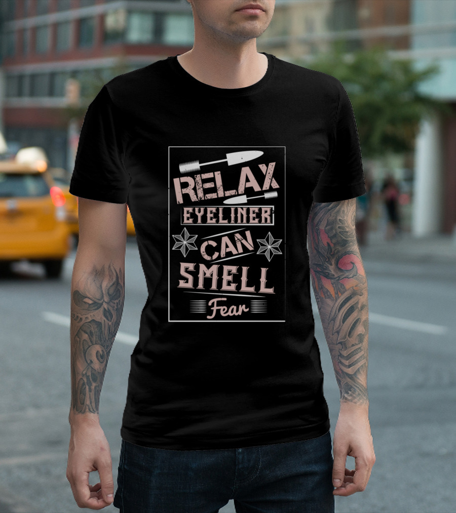 Relax Eyeliner Can Smell Fear Bold Text with Makeup Brush and Pencil Elements T-Shirt