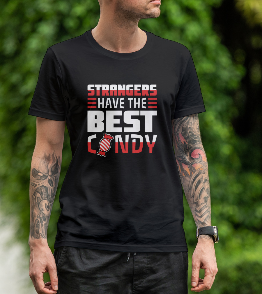 Strangers Have The Best Candy Halloween Fun With A Sugar Shock T-Shirt