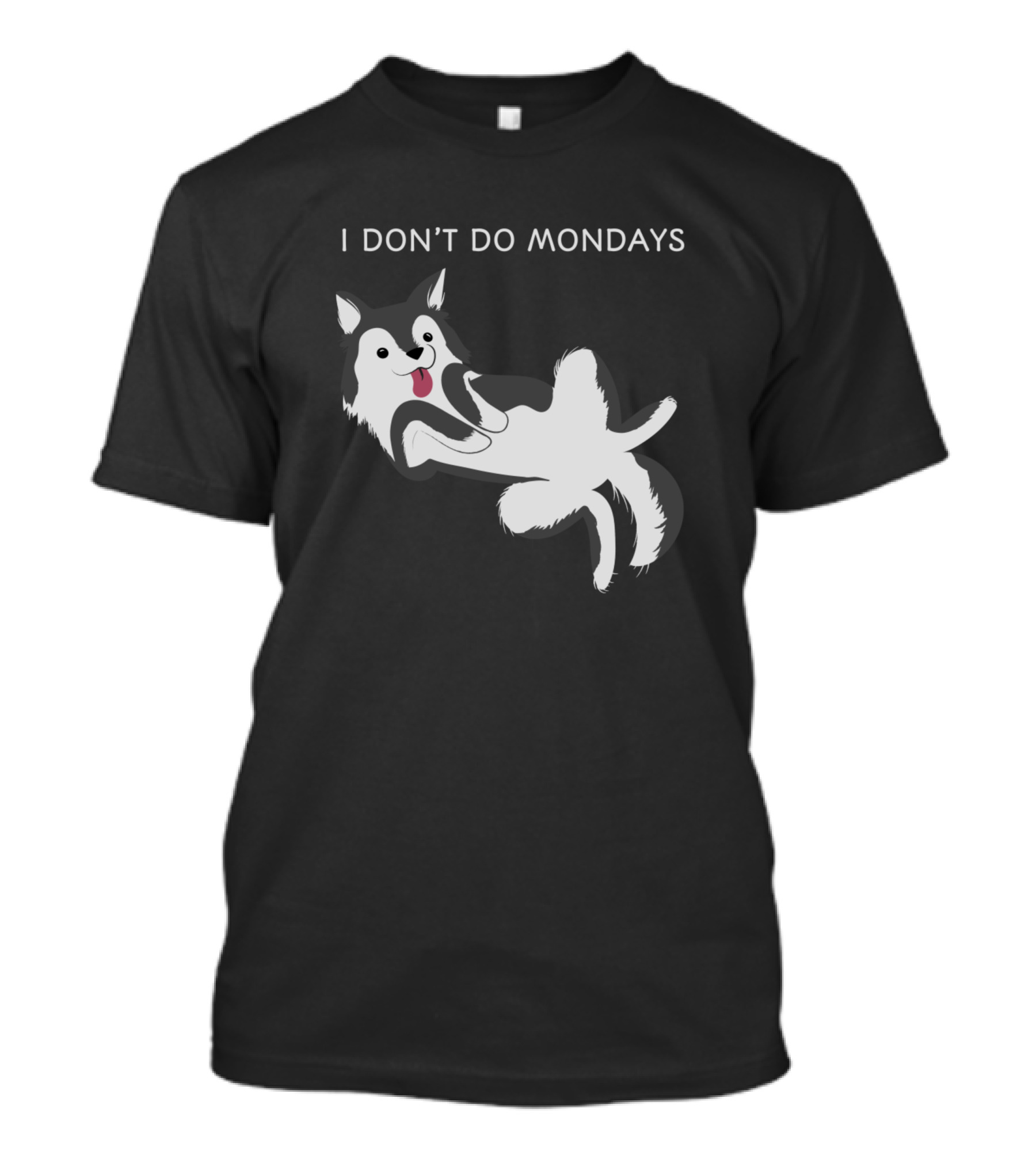 I DON'T DO MONDAYS Husky T-Shirt