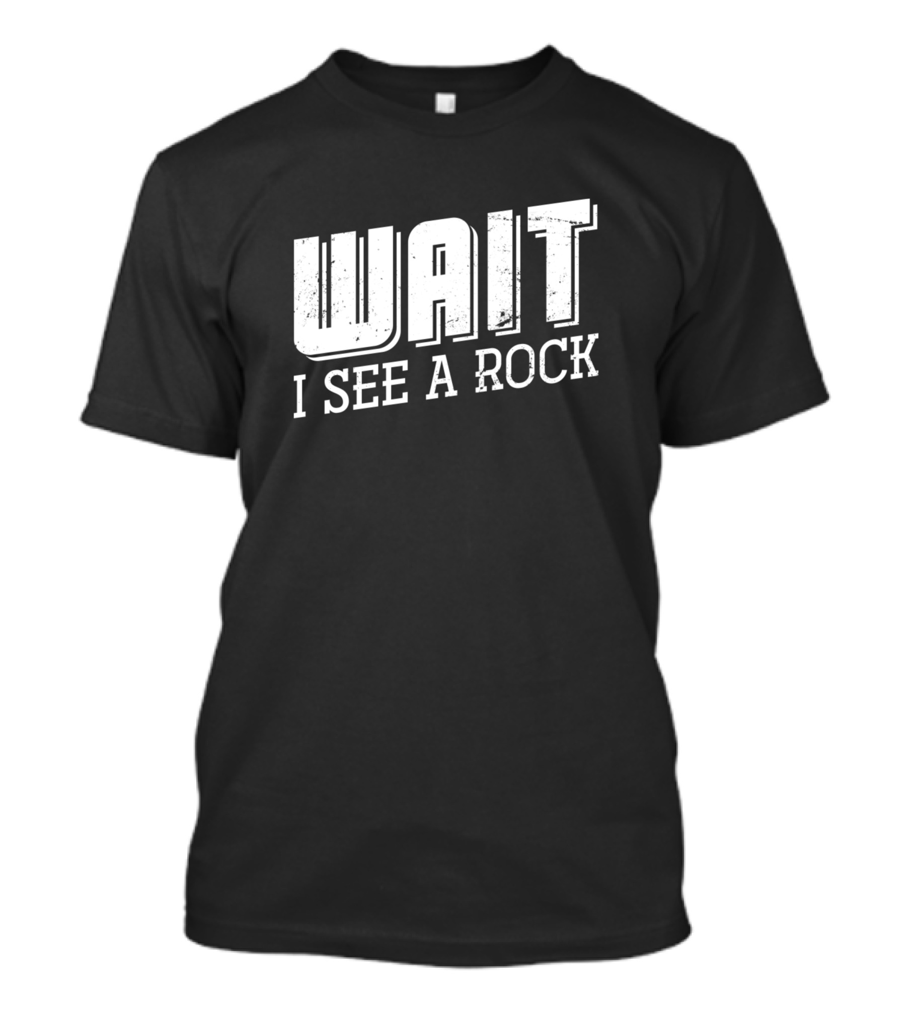 Wait I See A Rock Geology T-Shirt