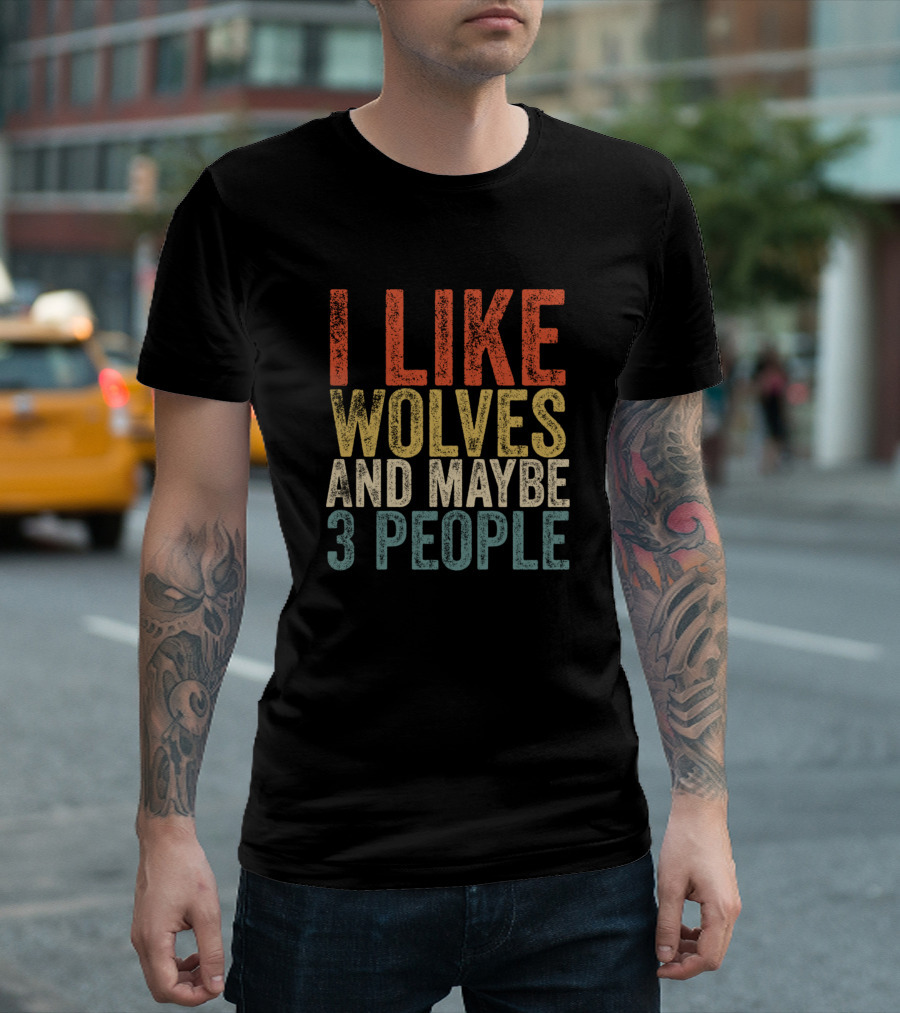 I Like Wolves and Maybe 3 People T-Shirt