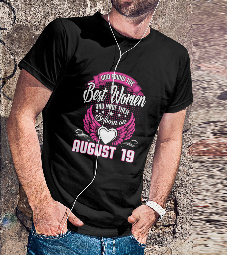 God Found The Best Women Born On August 19 With Pink Wings And Heart T-Shirt