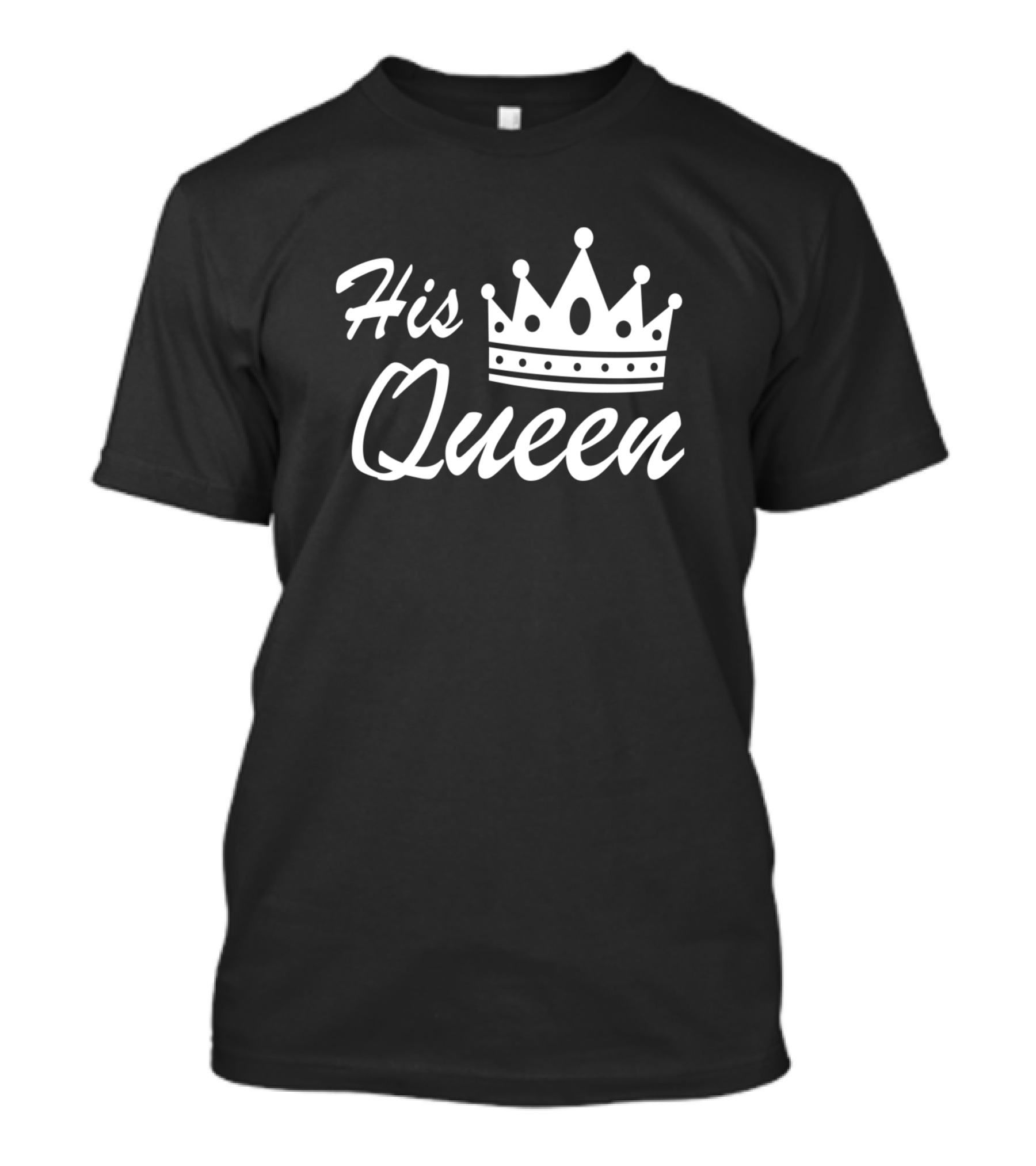 His Queen Crown T-Shirt