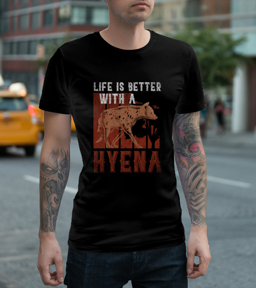 Life Is Better With A Hyena Retro Wildlife Scene T-Shirt