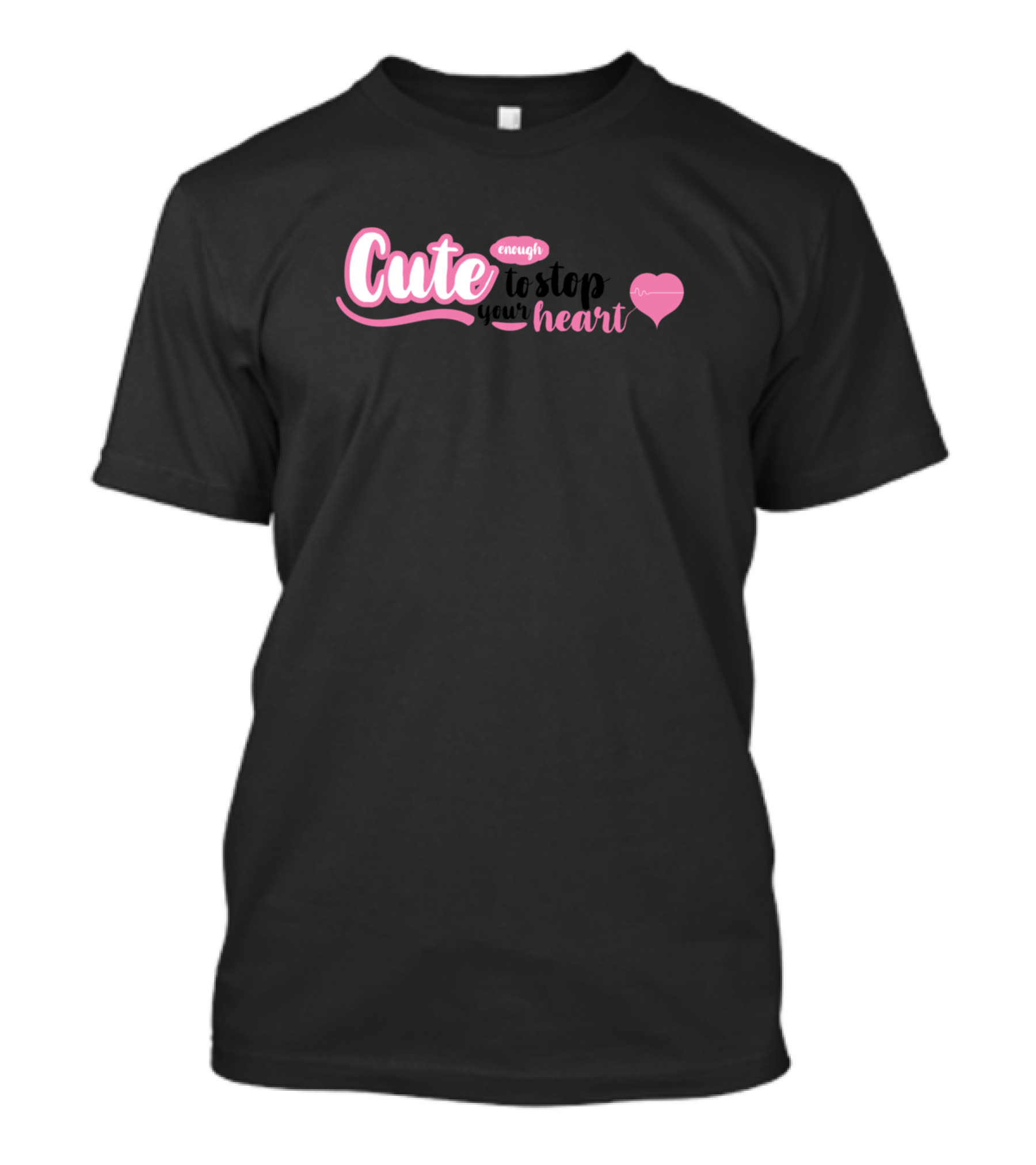 Cute Enough To Stop Your Heart Doctor Theme With Heartbeat T-Shirt