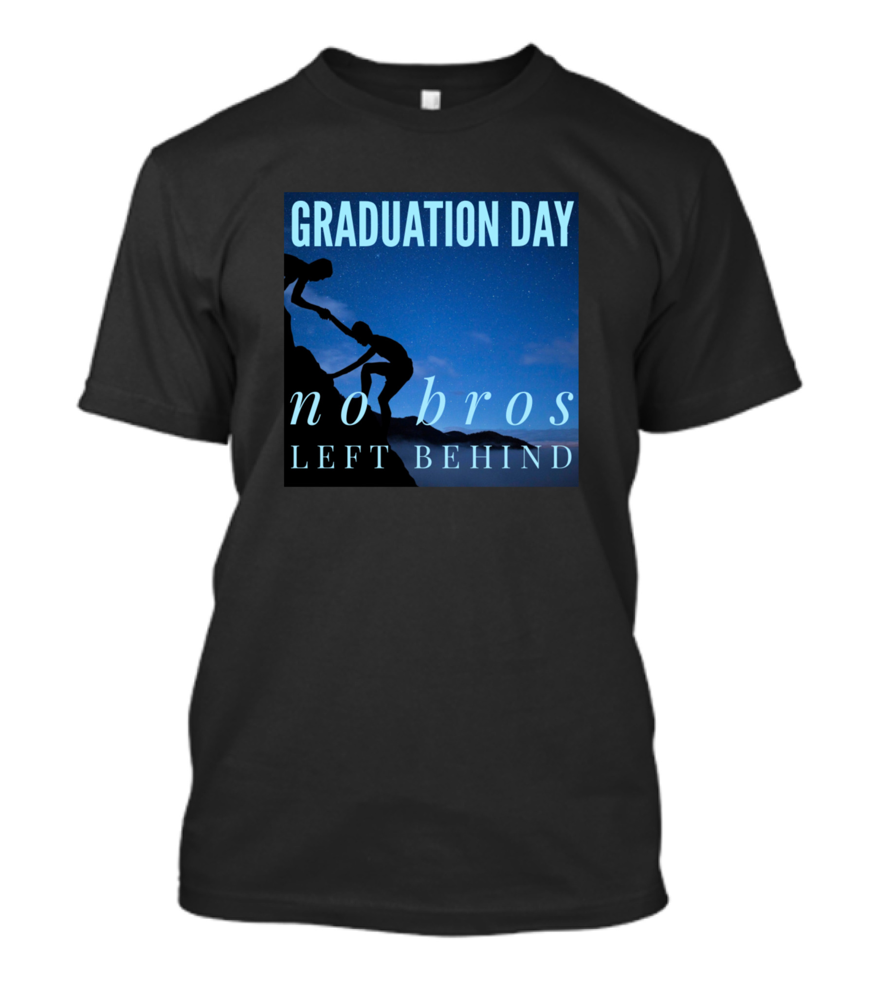 Graduation Day No Bros Left Behind Helping Hand T-Shirt