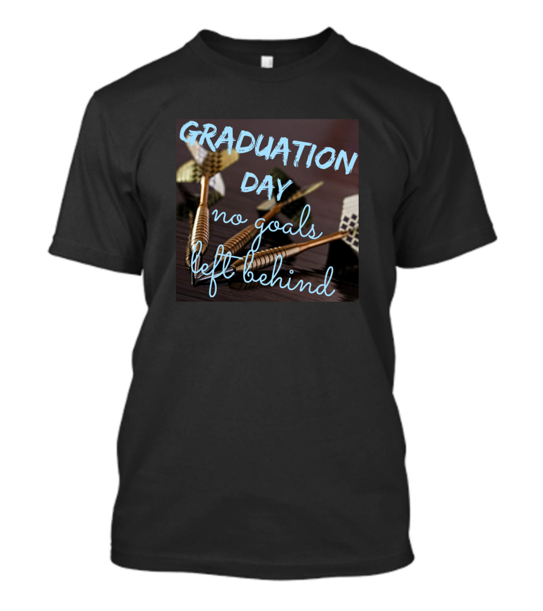 Graduation Day No Goals Left Behind Darts Motivation T-Shirt