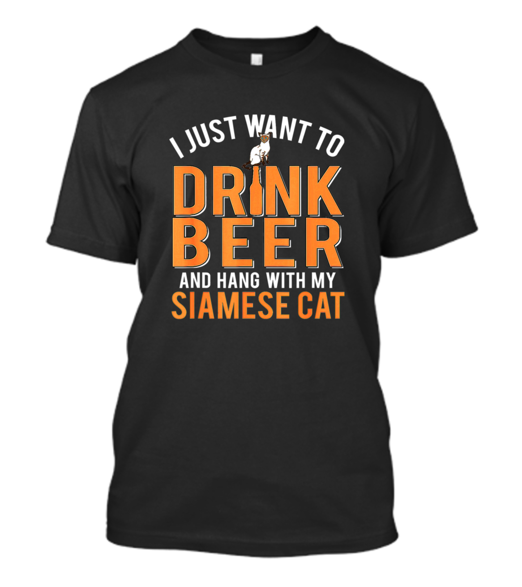 I Just Want To Drink Beer And Hang With My Siamese Cat T-Shirt