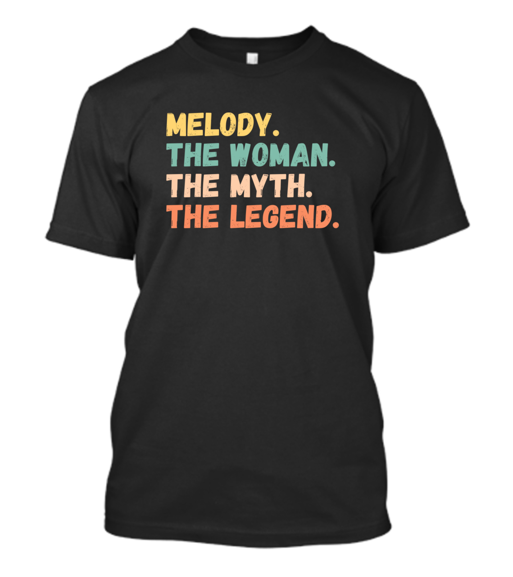 Melody The Woman The Myth The Legend T-Shirt