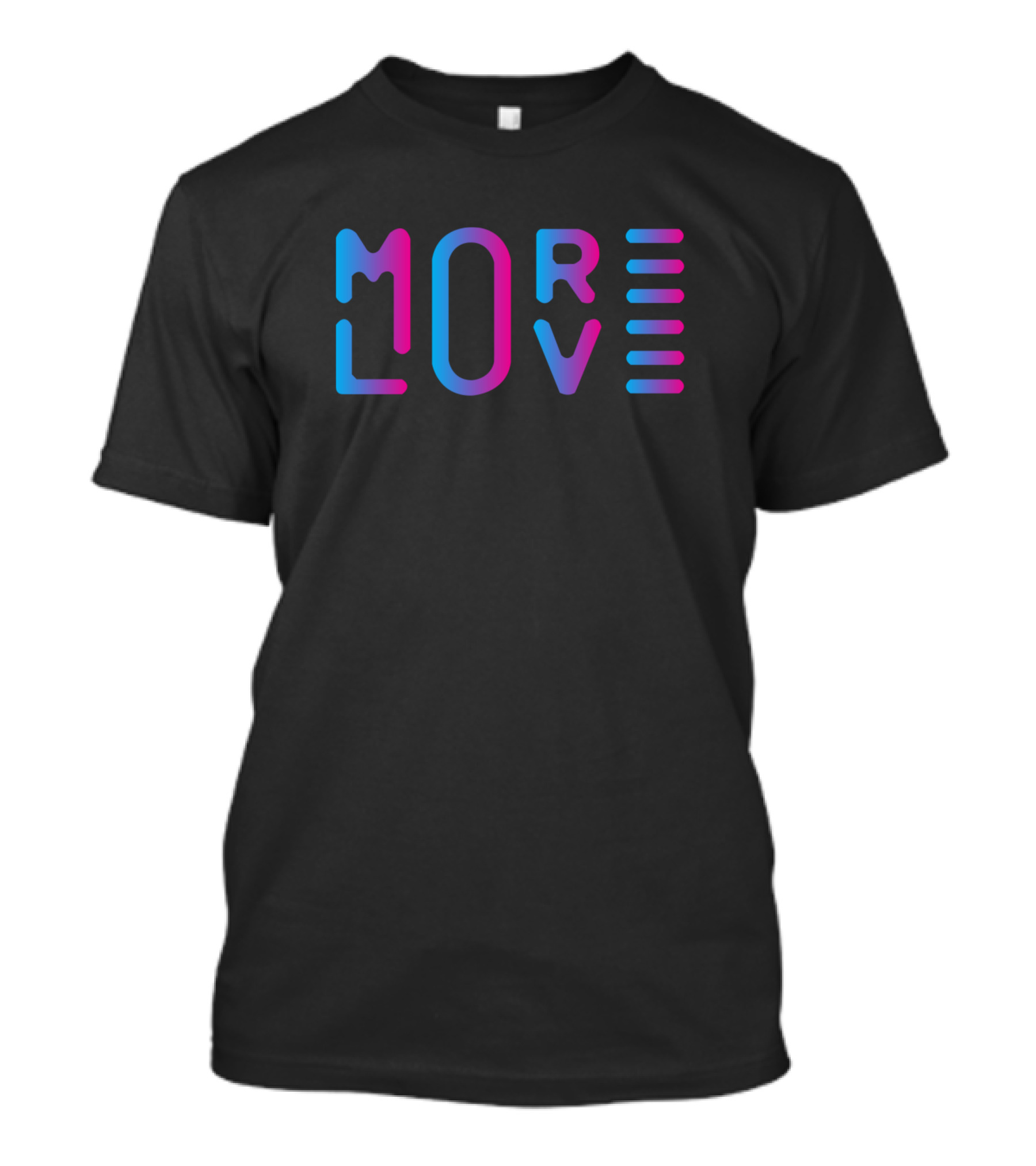 More Love Gradient Typography T-Shirt