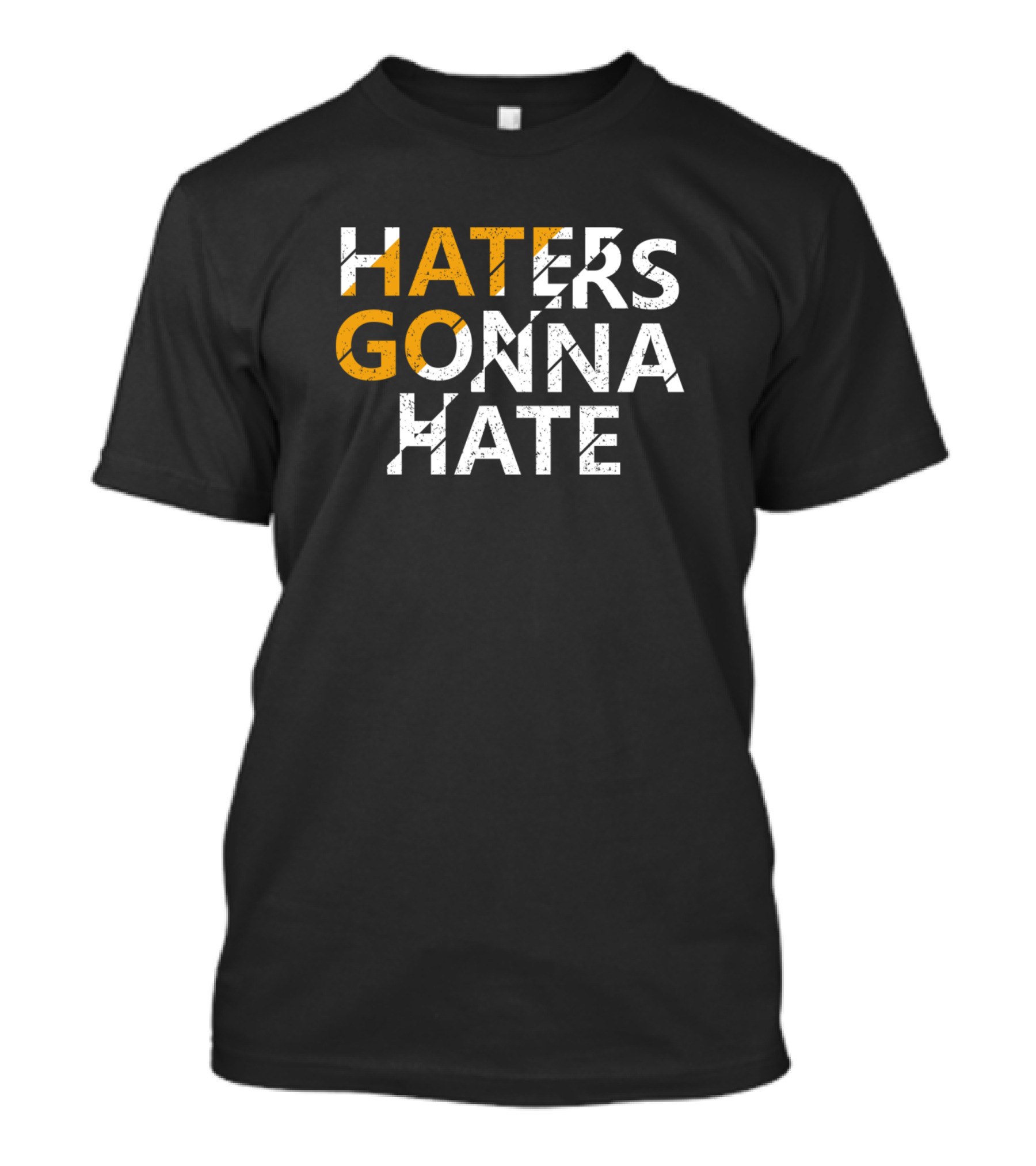 Haters Gonna Hate Motivation T-Shirt