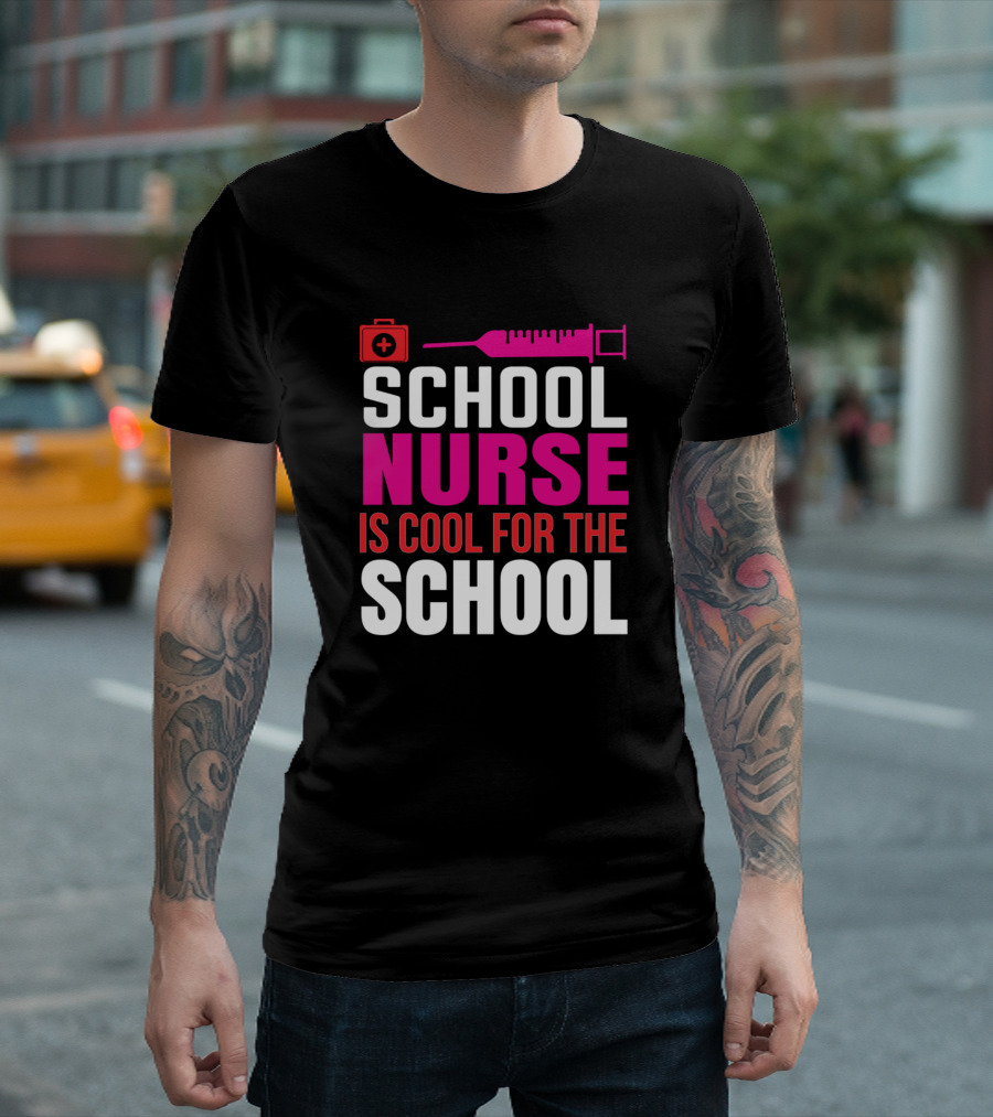 School Nurse Is Cool For The School with Red Medical Kit and Syringe T-Shirt