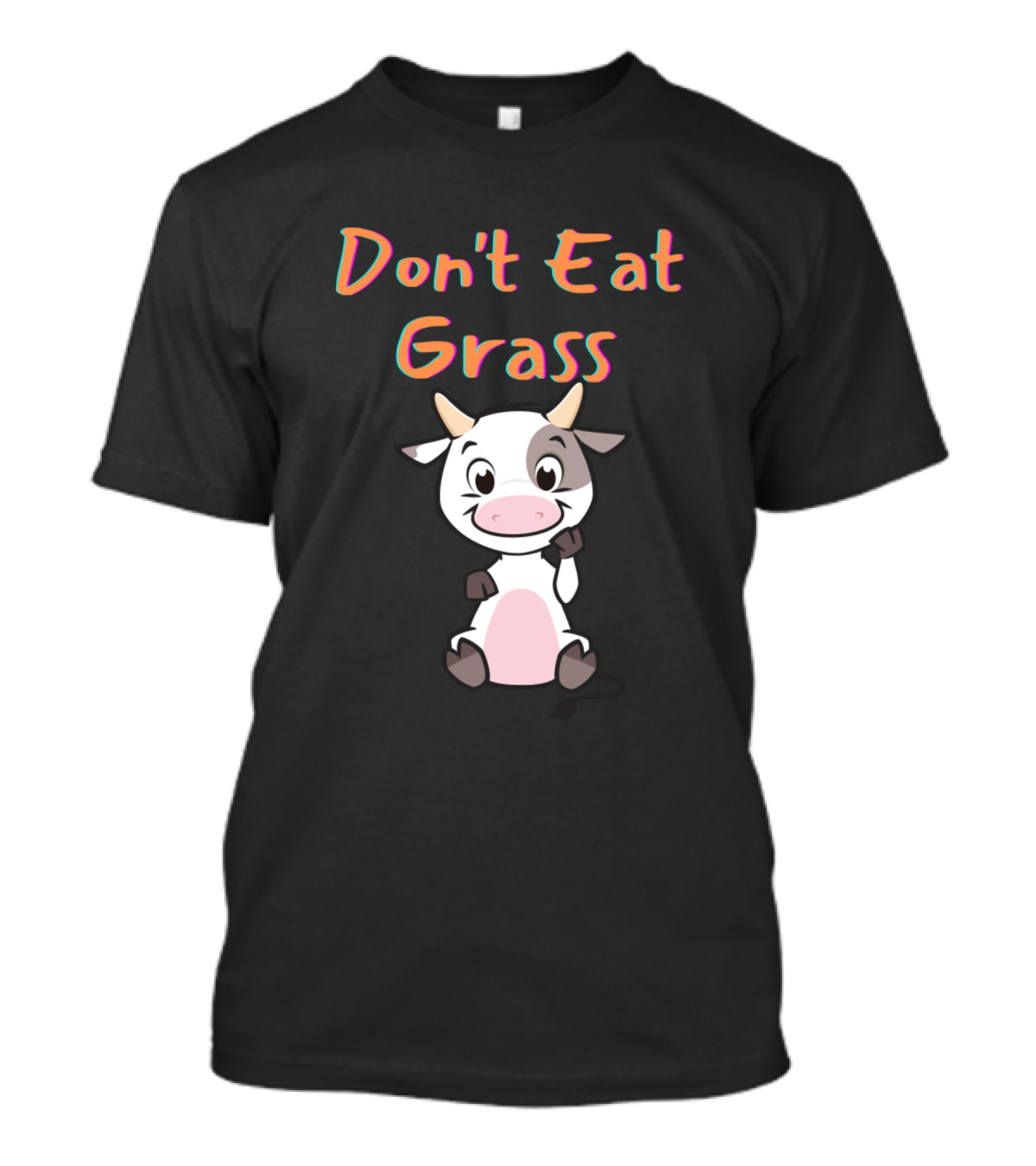 Don't Eat Grass Cute Cartoon Cow T-Shirt