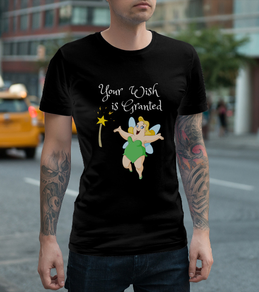 Your Wish Is Granted Fairy With Magic Wand T-Shirt