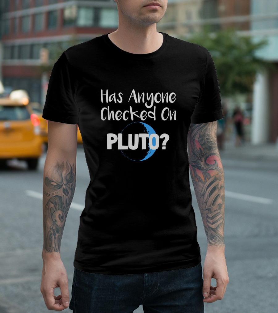 Has Anyone Checked On Pluto? Blue Crescent Moon T-Shirt