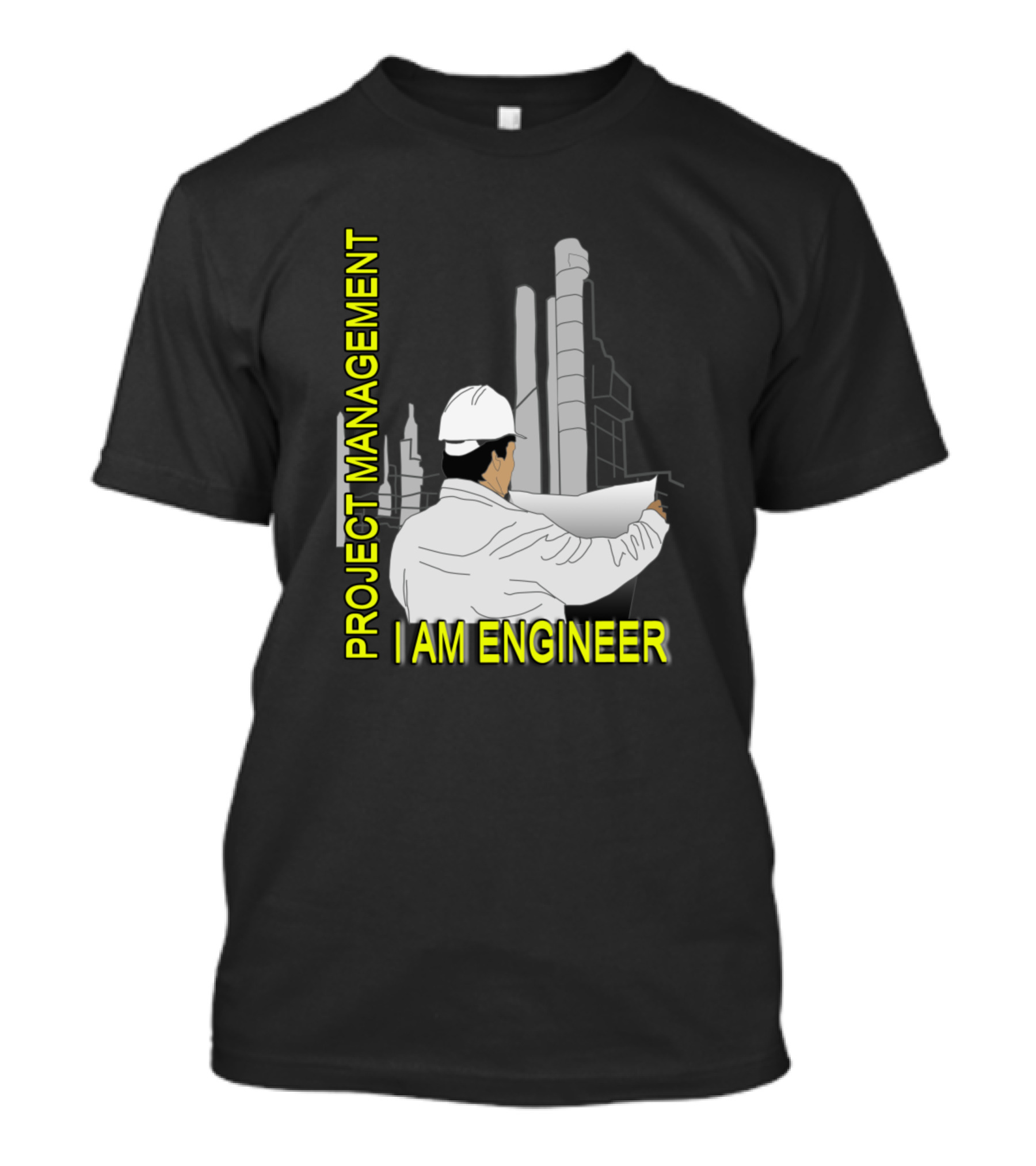 PROJECT MANAGEMENT I AM ENGINEER T-Shirt