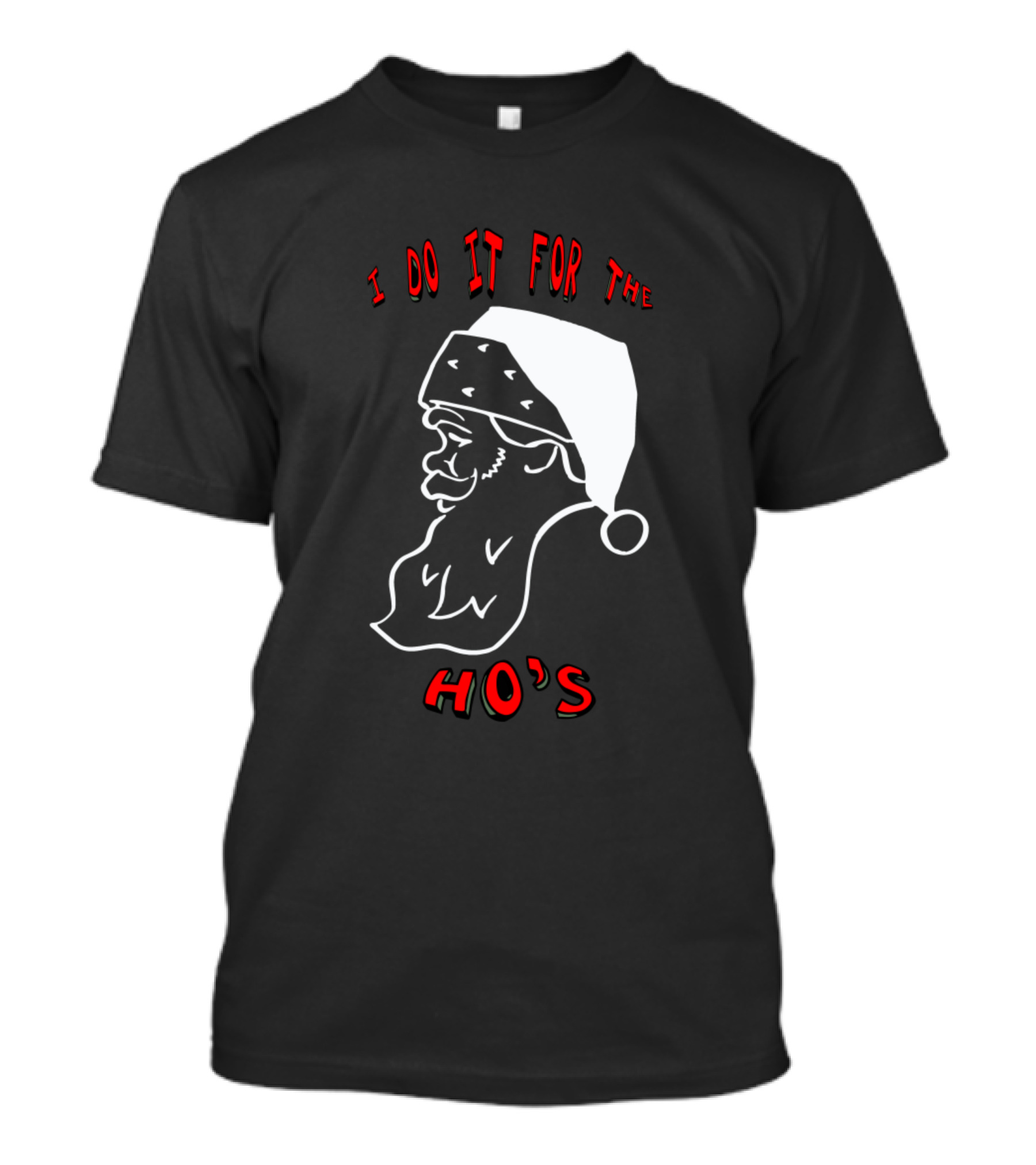 I Do It For The Ho's Santa Claus Holiday Humor T-Shirt