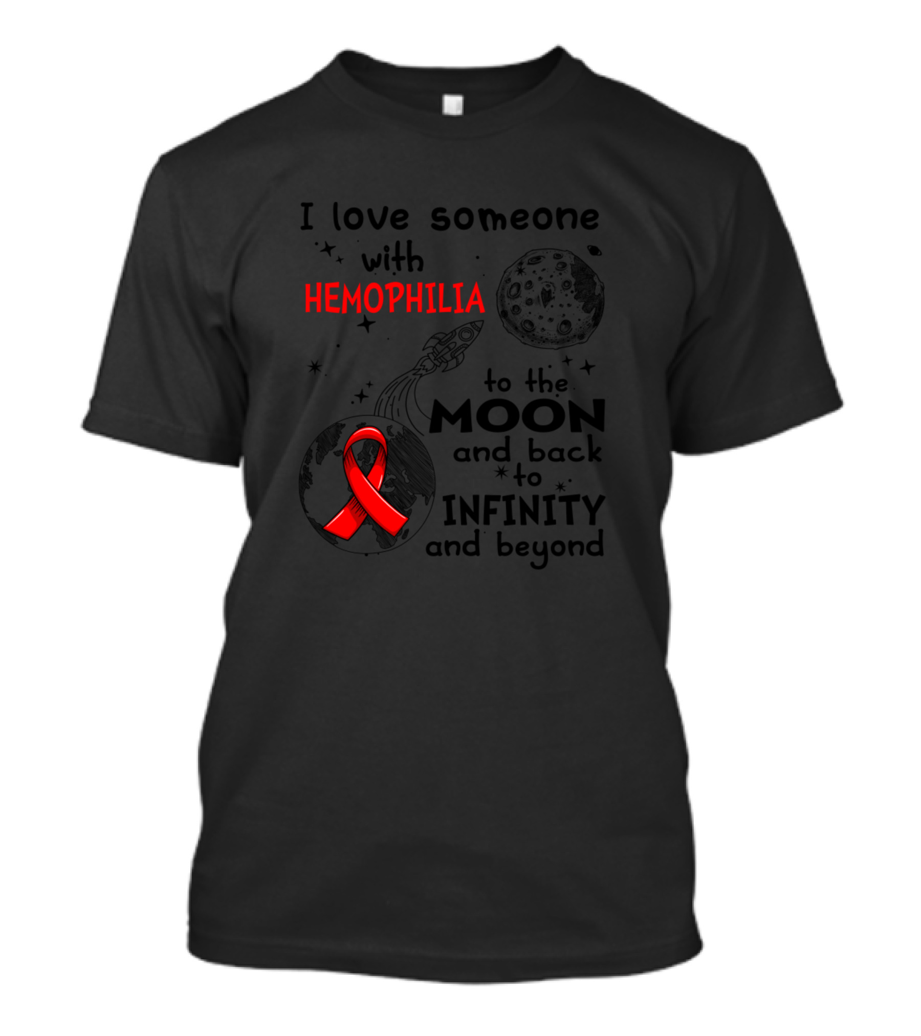 I Love Someone With Hemophilia To The Moon And Back To Infinity And Beyond T-Shirt