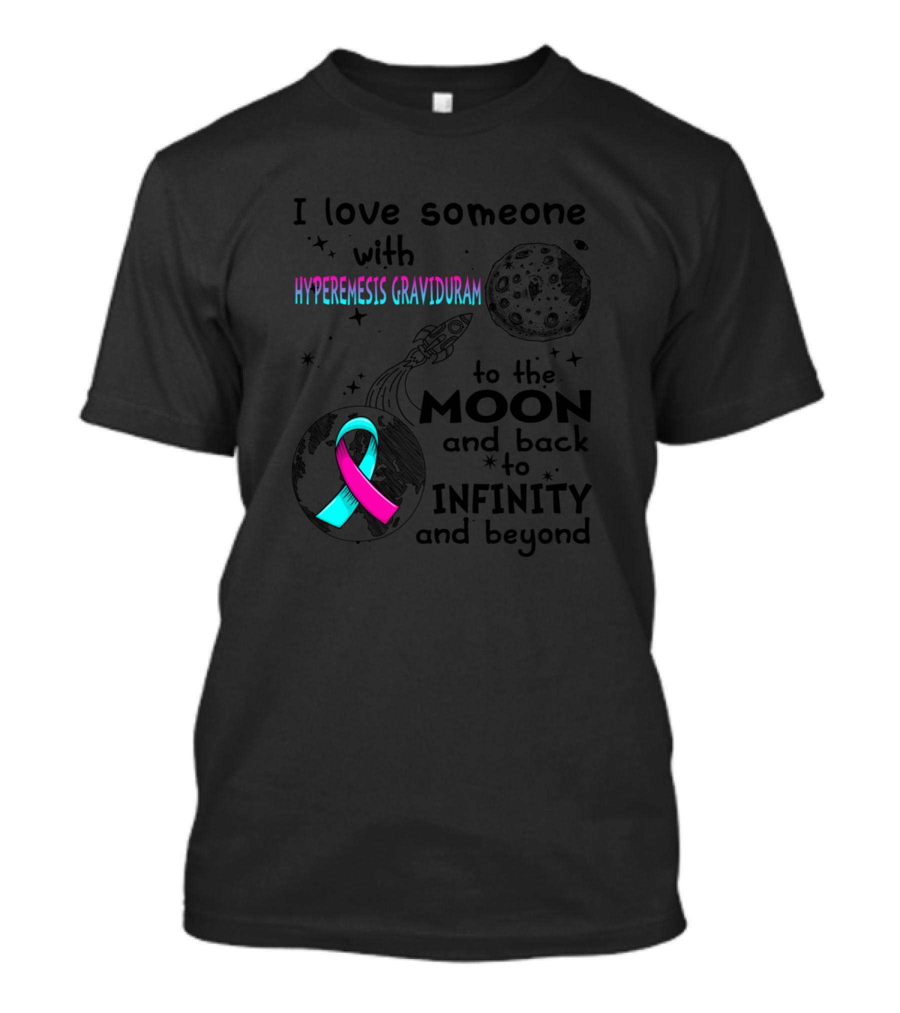 I Love Someone With Hyperemesis Graviduram To The Moon And Back To Infinity And Beyond T-Shirt