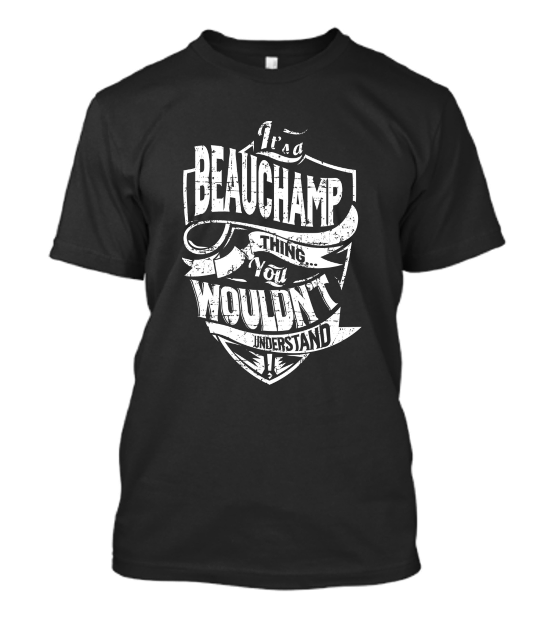 It's A Beauchamp Thing You Wouldn't Understand T-Shirt