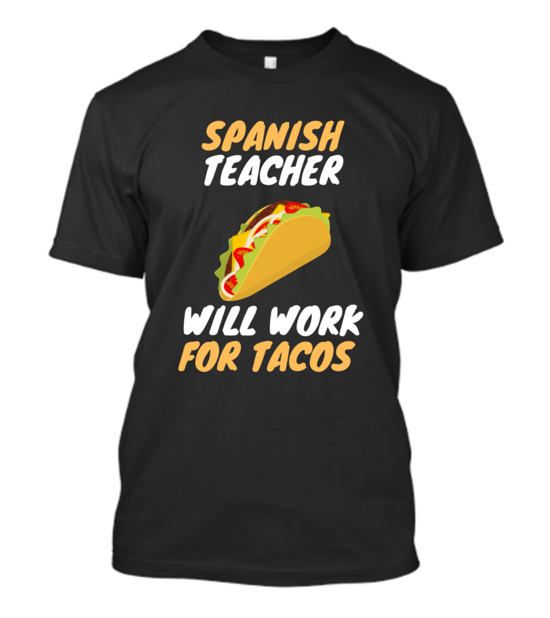 Spanish Teacher Will Work For Tacos T-Shirt