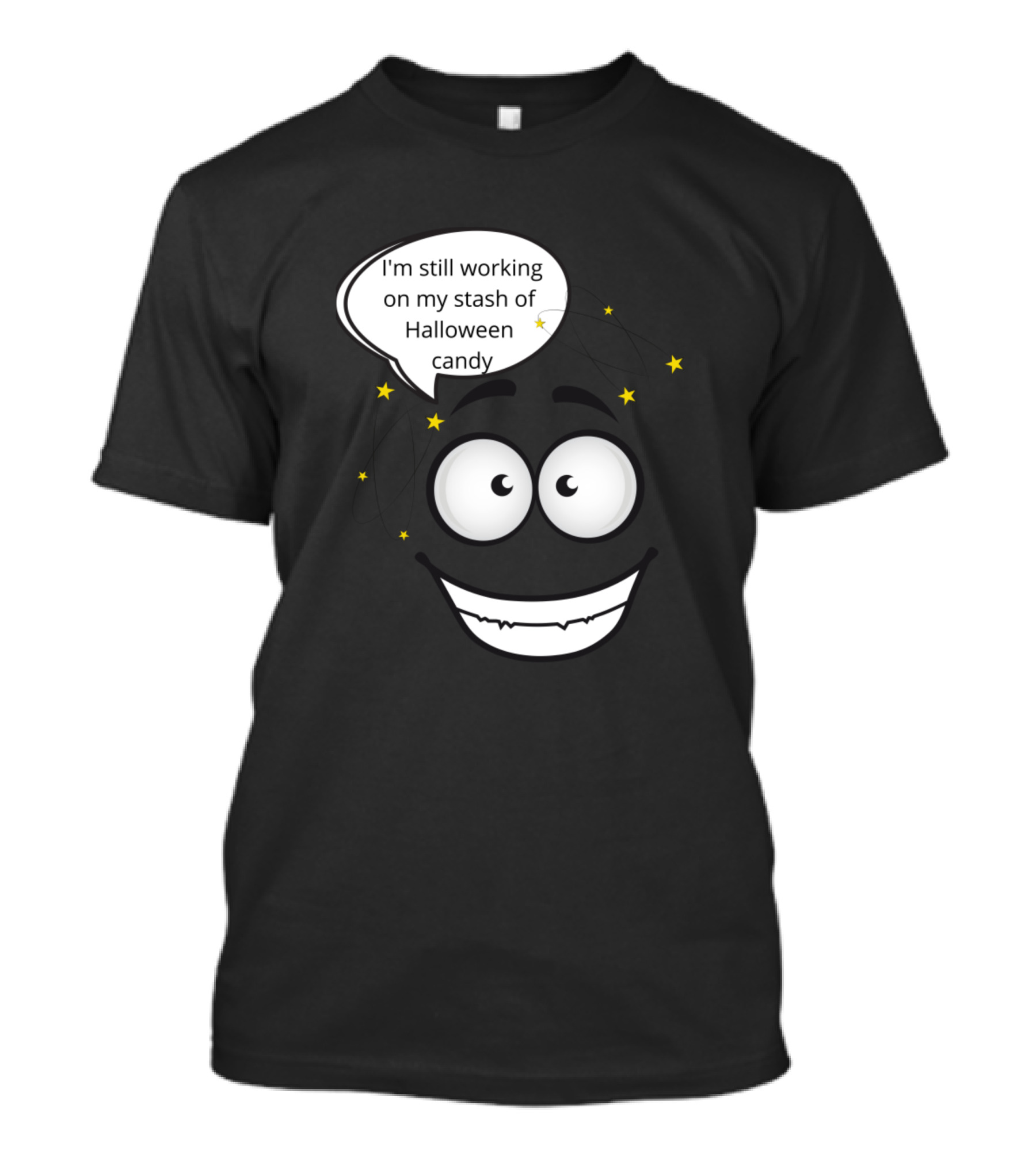 I'm Still Working On My Stash Of Halloween Candy T-Shirt