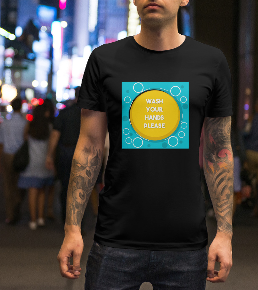 WASH YOUR HANDS PLEASE Yellow Circle Bubbles Blue Background T-Shirt