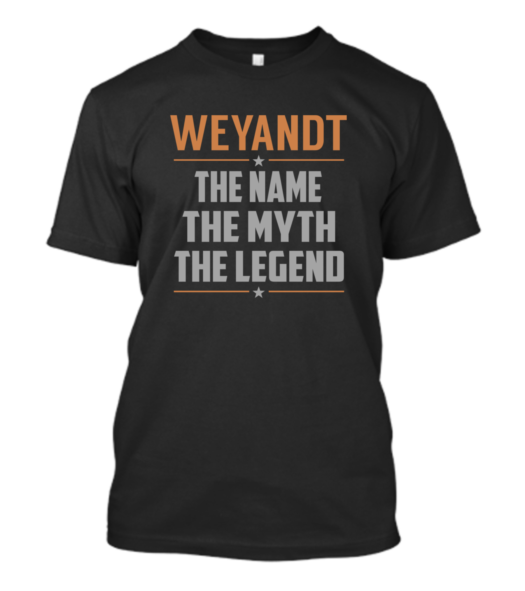 Weyandt The Name The Myth The Legend T-Shirt