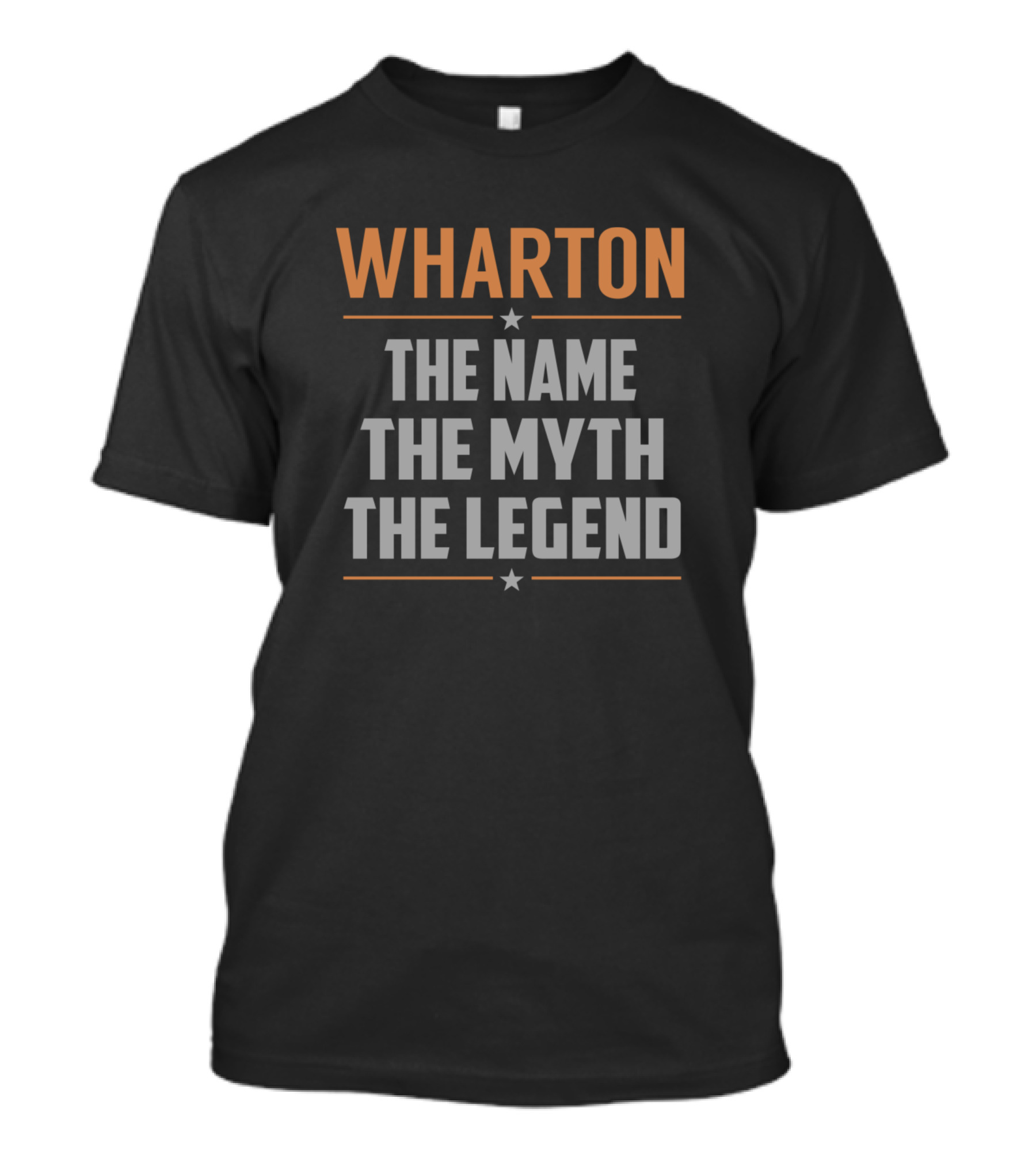 Wharton The Name The Myth The Legend T-Shirt