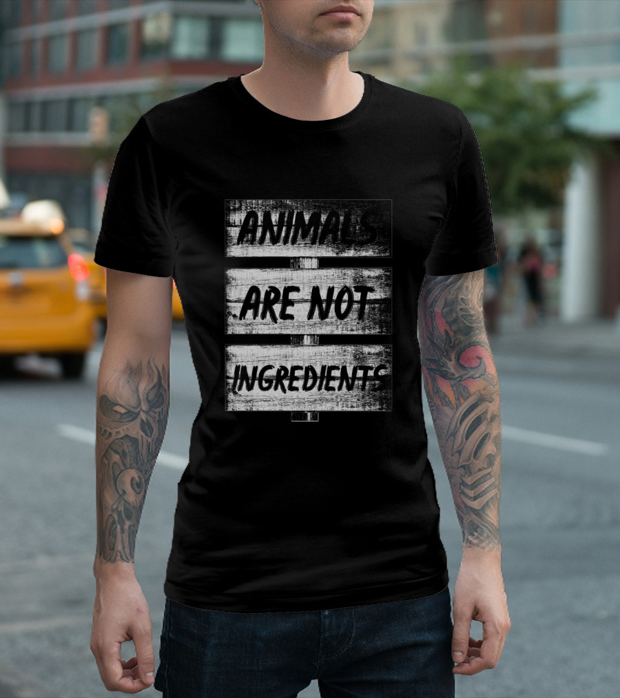 Animals Are Not Ingredients Vegan Animal Rescue Activism T-Shirt