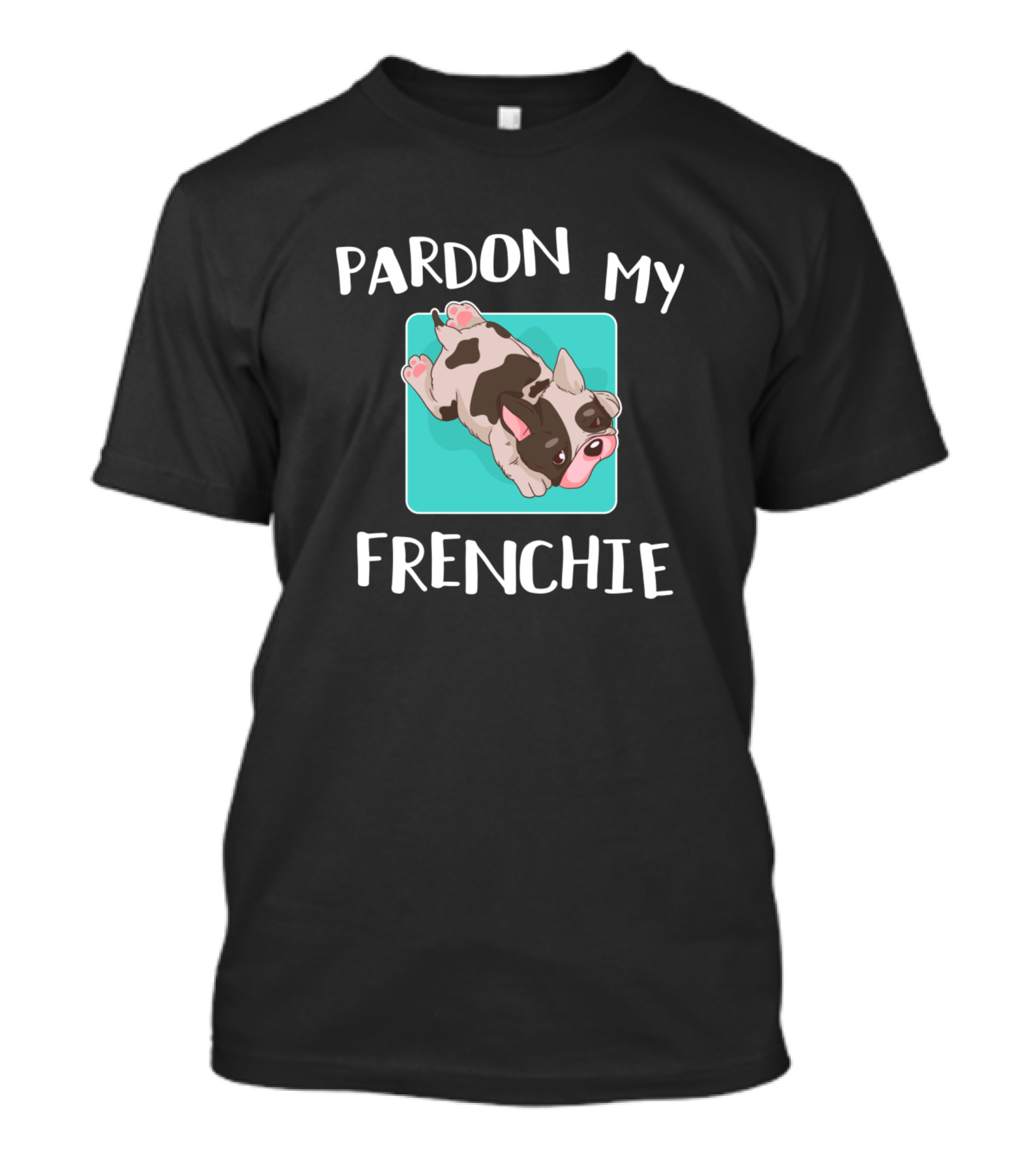 Pardon My Frenchie Cute French Bulldog Pet T-Shirt