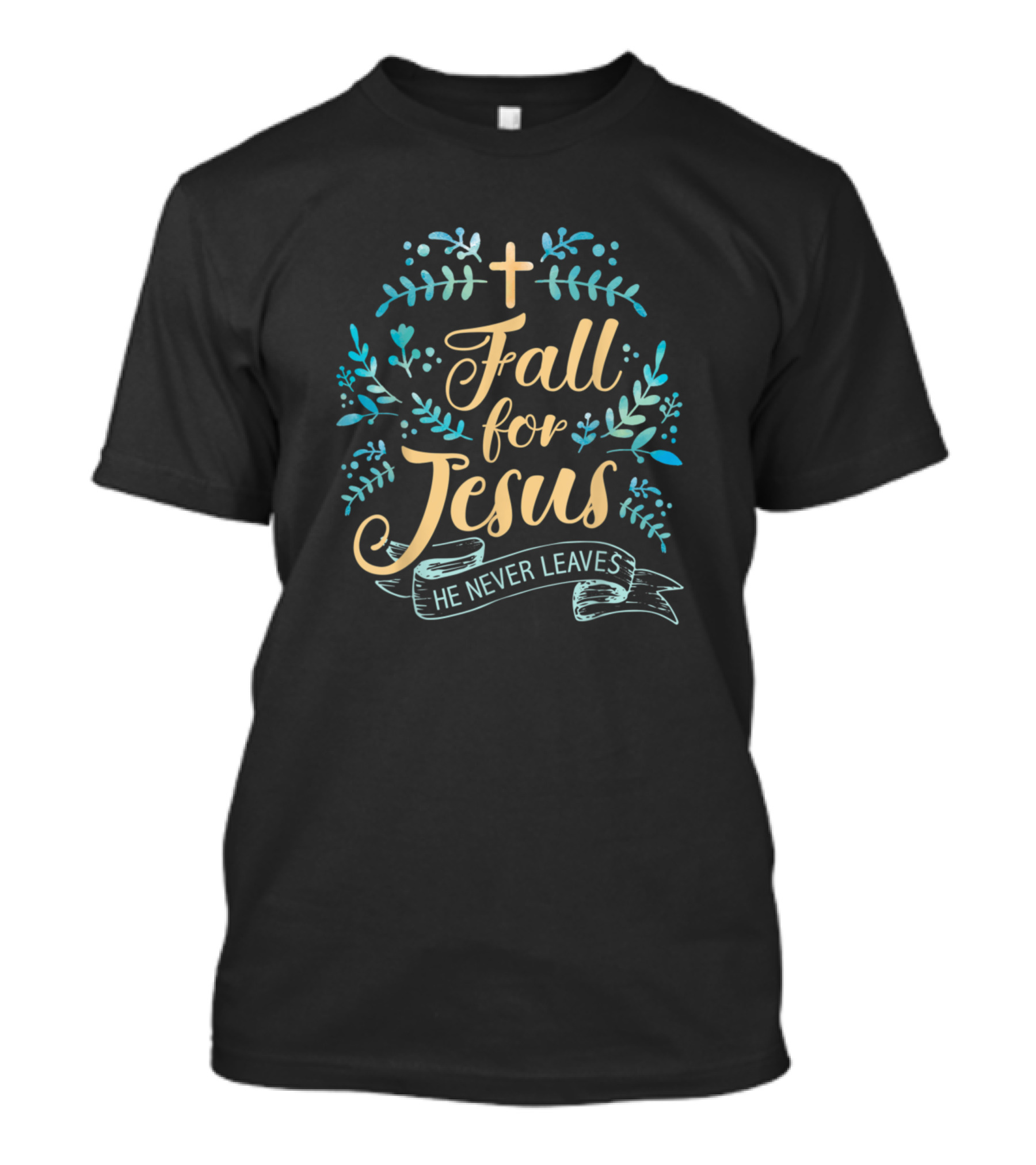 Fall For Jesus He Never Leaves Christian Lover Cross And Foliage T-Shirt