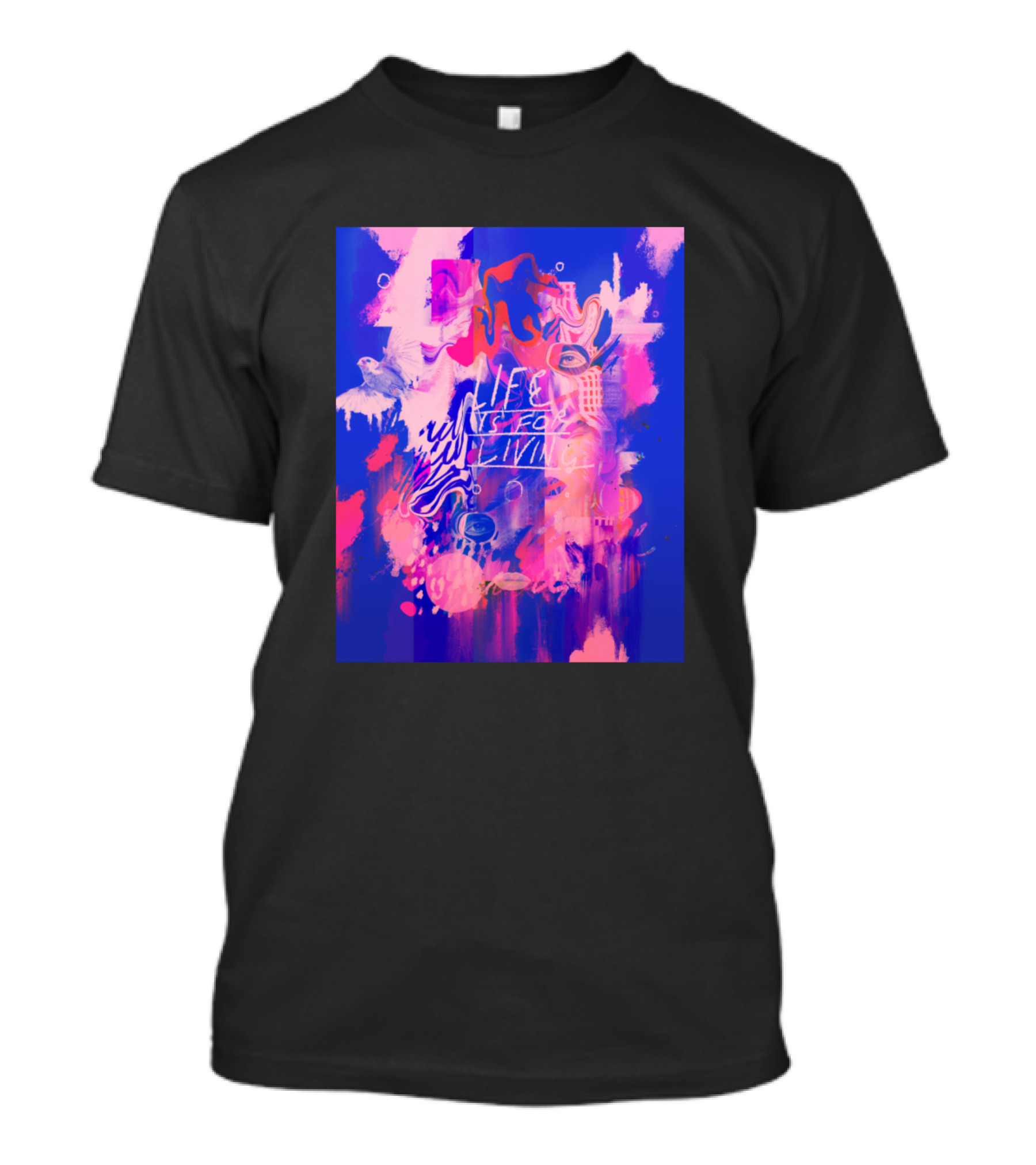 Life Is For Living Vibrant Abstract Art In Pink And Blue Brushstrokes T-Shirt