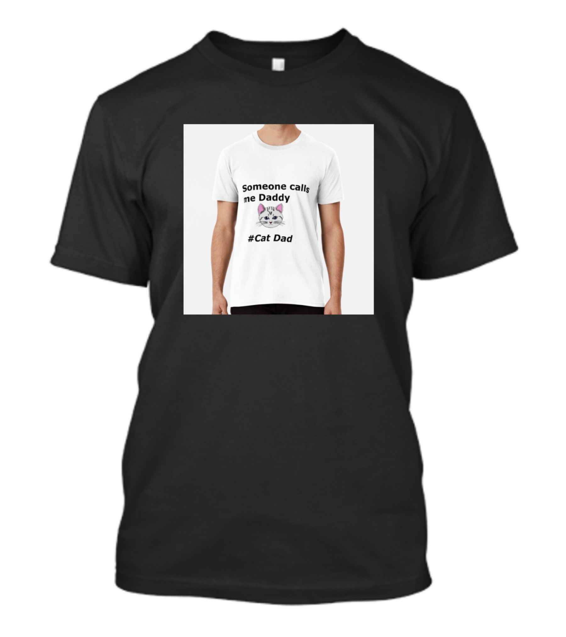 Someone Calls Me Daddy Cat Dad #Cat Dad T-Shirt